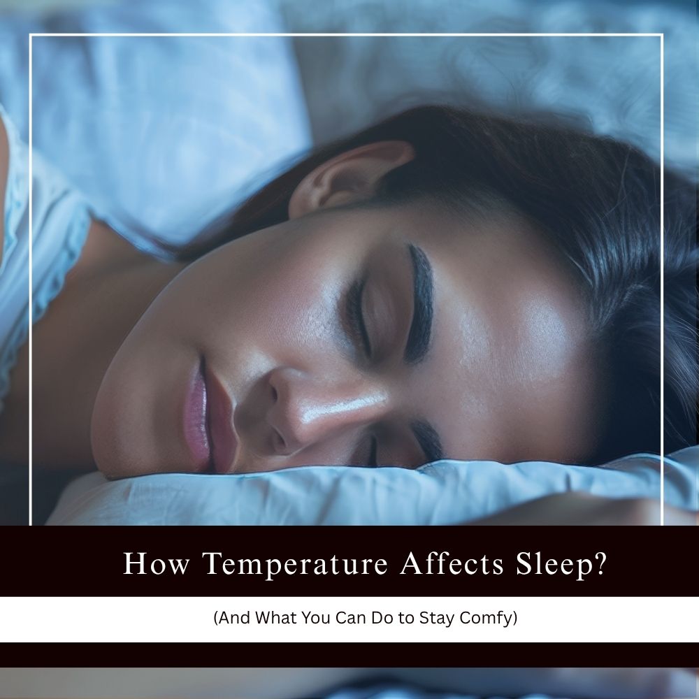 How Temperature Affects Sleep (And What You Can Do to Stay Comfy)